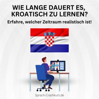 Wie lange dauert es Kroatisch zu lernen